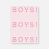 Boys! Boys! Boys!