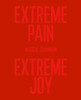 Extreme Pain, Extreme Joy