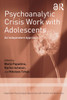 Psychoanalytic Crisis Work with Adolescents: An Independent Approach