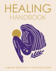 Healing Handbook: A Gentle Approach to Nurturing Yourself