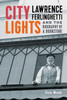 City Lights: Lawrence Ferlinghetti and the Biography of a Bookstore