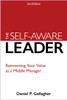 The Self-Aware Leader: A Proven Model for Reinventing Self, Others, and the Business
