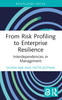 From Risk Profiling to Enterprise Resilience: Interdependencies in Management