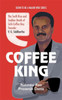 Coffee King: The Swift Rise and Sudden Death of Cafe Coffee Day Founder V. G. Siddhartha