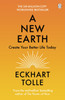A New Earth: Create Your Better Life Today
