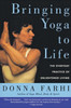 Bringing Yoga to Life: The Everyday Practice of Enlightened Living