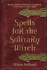 Spells for the Solitary Witch