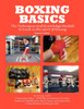 Boxing Basics: The Techniques and Knowledge Needed to Excel in the Sport of Boxing