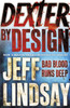 Dexter by Design: The GRIPPING thriller that's inspired the Showtime series DEXTER: ORIGINAL SIN and DEXTER: RESURRECTION (Book Four)