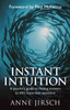 Instant Intuition: A psychic's guide to finding answers to life's important questions
