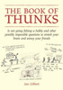 The Book of Thunks: is not going fishing a hobby and other possibly impossible questions to stretch your brain and annoy your friends