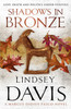 Shadows In Bronze: (Marco Didius Falco: book II): all is fair in love and war in this superb historical mystery from bestselling author Lindsey Davis