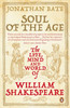 Soul of the Age: The Life, Mind and World of William Shakespeare