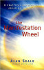 Manifestation Wheel by Alan (Alan Seale) Seale (Author)