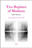Two Regimes of Madness: Texts and Interviews 1975–1995