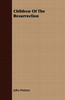 Children Of The Resurrection by John Watson (Author)