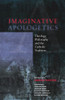 Imaginative Apologetics: Theology, Philosophy and the Catholic Tradition