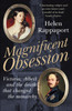 Magnificent Obsession: Victoria, Albert and the Death That Changed the Monarchy