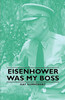 Eisenhower Was My Boss by Kay Summersby (Author) - 9781406765243