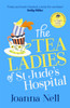 The Tea Ladies of St Jude's Hospital: A completely uplifting and hilarious novel of friendship and community spirit to warm your heart
