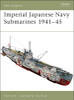 Imperial Japanese Navy Submarines 1941-45 by Mark Stille (Author)