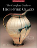 The Complete Guide to High-Fire Glazes by John Britt (Author)