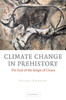 Climate Change in Prehistory: The End of the Reign of Chaos