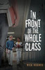 In Front of the Whole Class by Rick (Calma Partnership) Hughes (Author) - 9781466933705