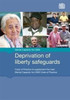 Deprivation of liberty safeguards: code of practice to supplement the main Mental Capacity Act 2005 code of practice
