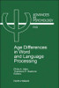 Age Differences in Word and Language Processing by P.A. (Cleveland State University, Cleveland, OH, USA) Allen (Edited By)
