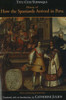 History of How the Spaniards Arrived in Peru: (Relascion de como los Espaoles Entraron en el Peru), Dual-Language Edition