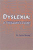 Dyslexia: A Teenager'S Guide
