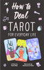 How To Deal: Tarot For Everyday Life