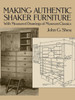 Making Authentic Shaker Furniture: With Measured Drawings of Museum Classics
