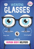 Wearing Glasses with the Human Body Helpers