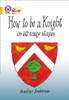 How To Be A Knight: Band 09/Gold