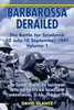 Barbarossa Derailed: The Battle for Smolensk 10 July-10 September 1941: Volume 1 - The German Advance, The Encirclement Battle And The First And Second Soviet Counteroffensives, 10 July-24 August 1941