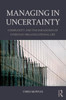 Managing in Uncertainty: Complexity and the paradoxes of everyday organizational life