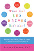 When Your Sex Drives Don't Match: Discover Your Libido Types to Create a Mutually Satisfying Sex Life