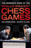 The Mammoth Book of the World's Greatest Chess Games: New edn