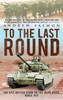 To The Last Round: The Epic British Stand on the Imjin River, Korea 1951