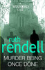 Murder Being Once Done: an enthralling and engrossing Wexford mystery from the award-winning queen of crime, Ruth Rendell