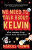 We Need to Talk About Kelvin: What everyday things tell us about the universe