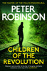 Children of the Revolution: The 21st DCI Banks novel from The Master of the Police Procedural