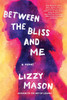 Between the Bliss and Me