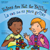 Voices Are Not for Yelling