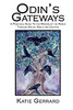 Odin's Gateways: A Practical Guide to the Wisdom of the Runes, Through Galdr, Sigils and Casting