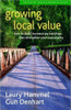 Growing Local Value: How to Build a Values-Driven Business That Strengthens Your Community