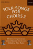 Folk-Songs for Choirs 2