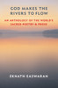 God Makes the Rivers to Flow: An Anthology of the World's Sacred Poetry and Prose